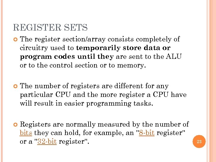 REGISTER SETS The register section/array consists completely of circuitry used to temporarily store data