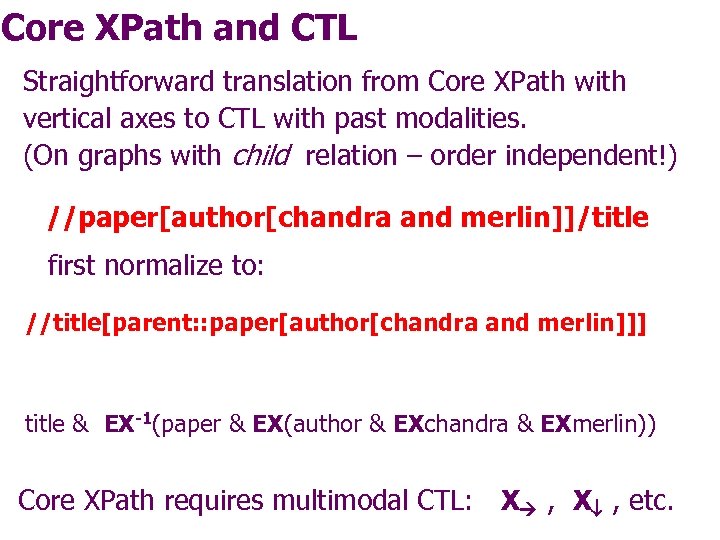 Core XPath and CTL Straightforward translation from Core XPath with vertical axes to CTL