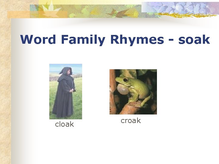Word Family Rhymes - soak cloak croak 