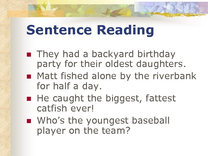 Sentence Reading n n They had a backyard birthday party for their oldest daughters.