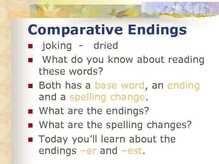 Comparative Endings n n n joking - dried What do you know about reading
