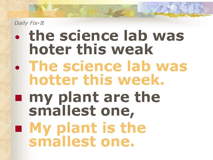 Daily Fix-It • • n n the science lab was hoter this weak The