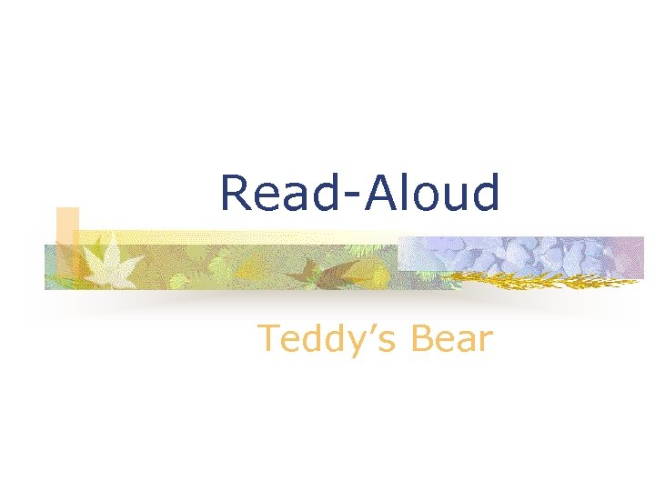 Read-Aloud Teddy’s Bear 