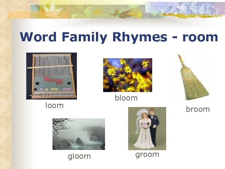 Word Family Rhymes - room bloom broom gloom groom 