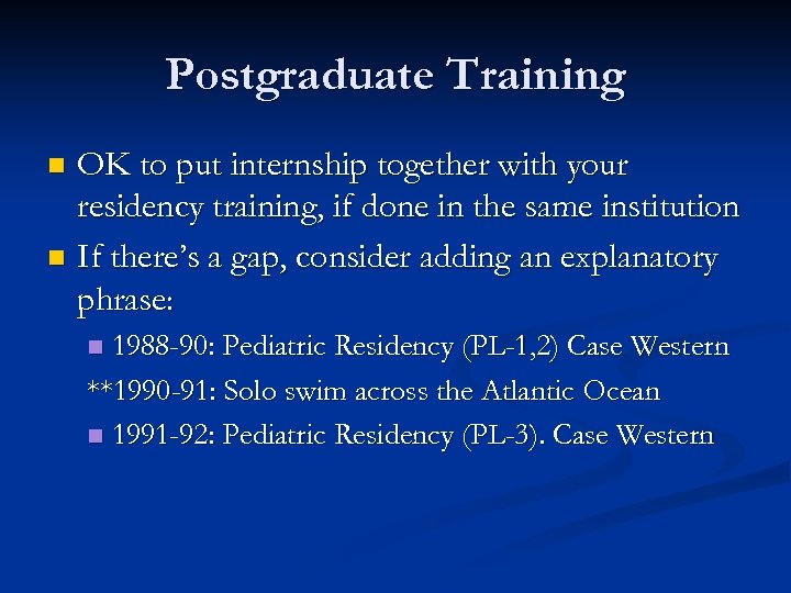 Postgraduate Training OK to put internship together with your residency training, if done in