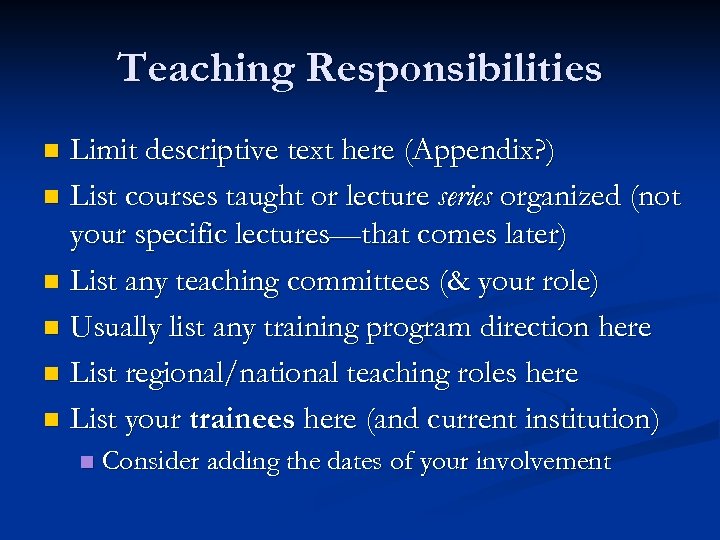 Teaching Responsibilities Limit descriptive text here (Appendix? ) n List courses taught or lecture