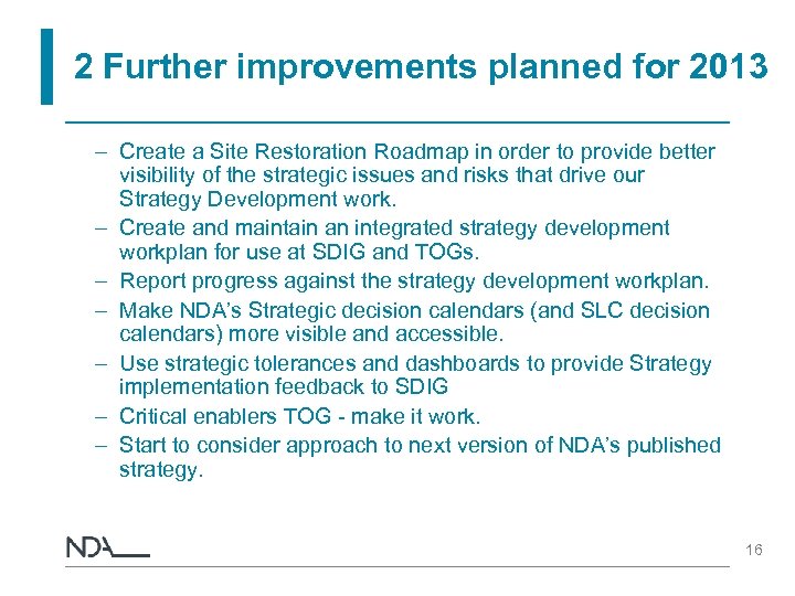 2 Further improvements planned for 2013 – Create a Site Restoration Roadmap in order