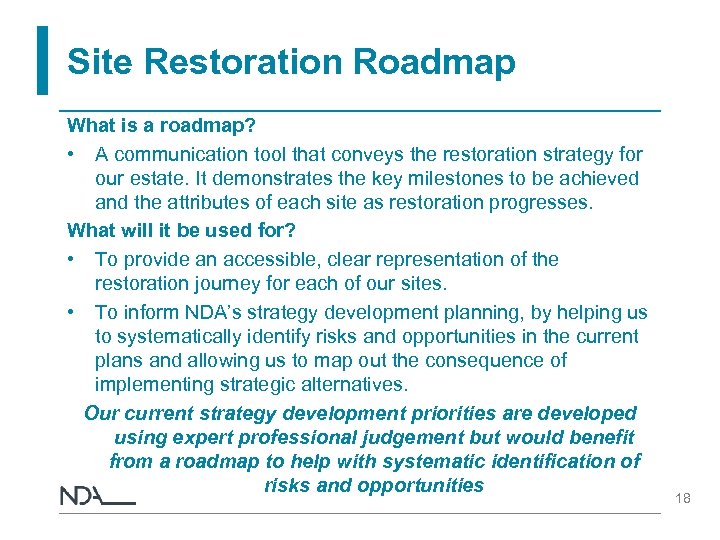 Site Restoration Roadmap What is a roadmap? • A communication tool that conveys the