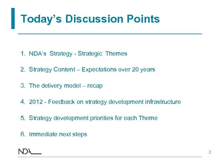 Today’s Discussion Points 1. NDA’s Strategy - Strategic Themes 2. Strategy Content – Expectations