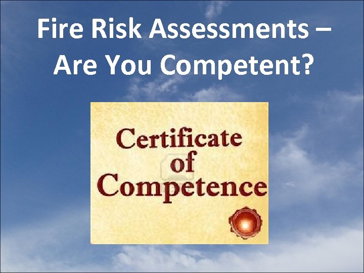 Fire Risk Assessments – Are You Competent? 