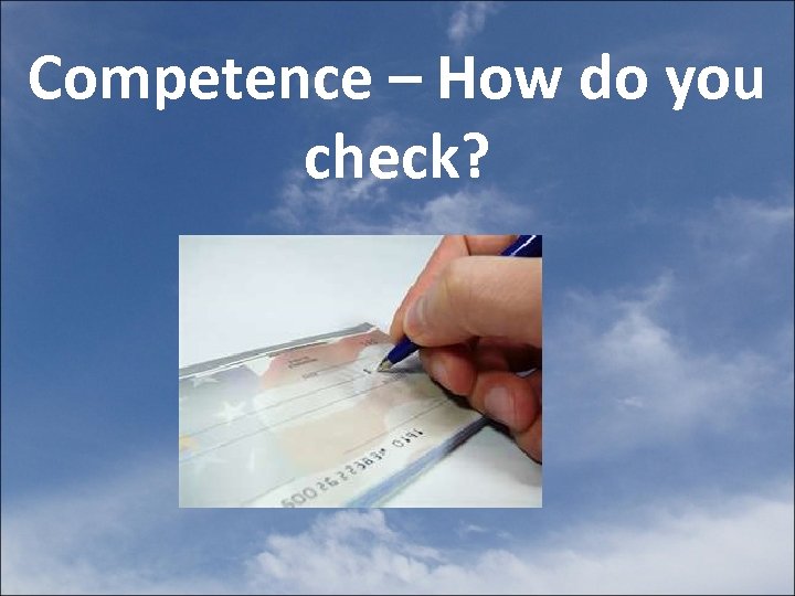 Competence – How do you check? 