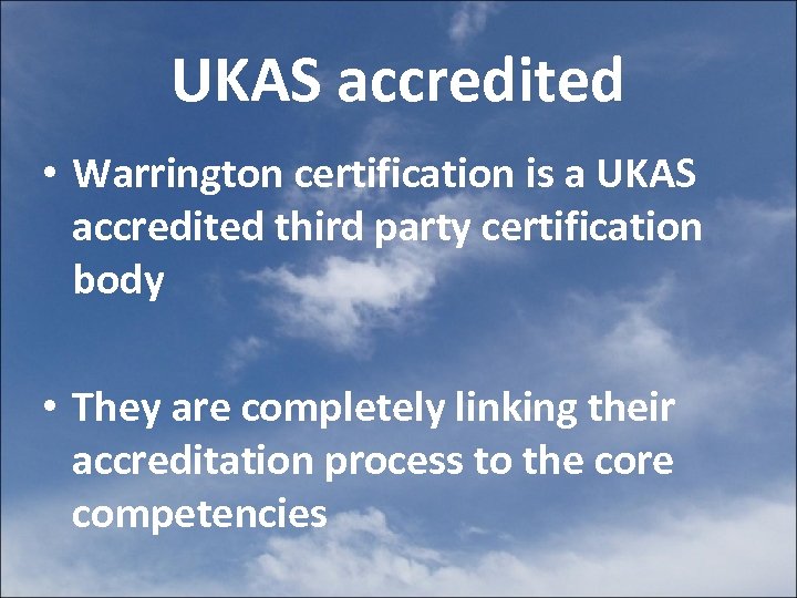 UKAS accredited • Warrington certification is a UKAS accredited third party certification body •