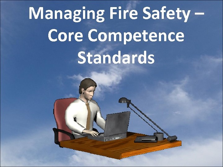 Managing Fire Safety – Core Competence Standards 
