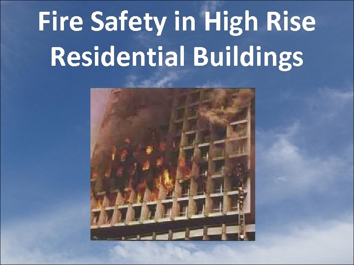 Fire Safety in High Rise Residential Buildings 