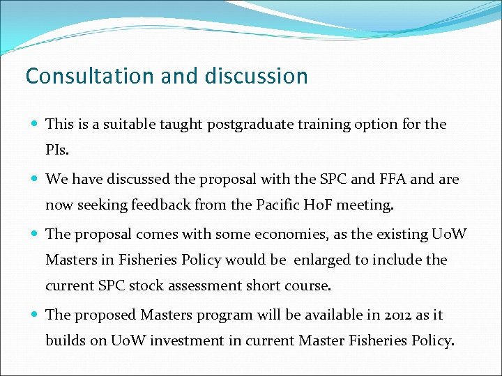 Consultation and discussion This is a suitable taught postgraduate training option for the PIs.