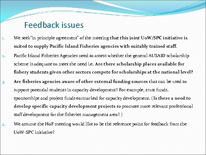 Feedback issues 1. We seek“in principle agreement” of the meeting that this joint Uo.