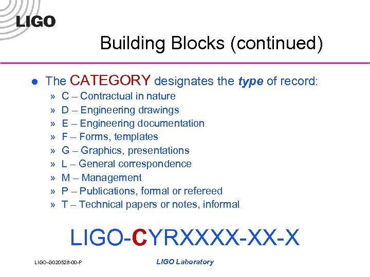 Building Blocks (continued) l The CATEGORY designates the type of record: » » »