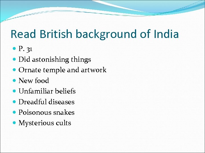 Read British background of India P. 31 Did astonishing things Ornate temple and artwork