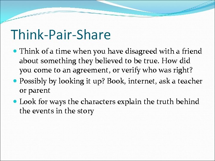 Think-Pair-Share Think of a time when you have disagreed with a friend about something