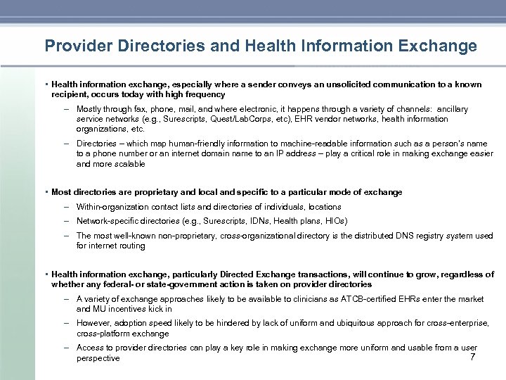 Provider Directories and Health Information Exchange • Health information exchange, especially where a sender