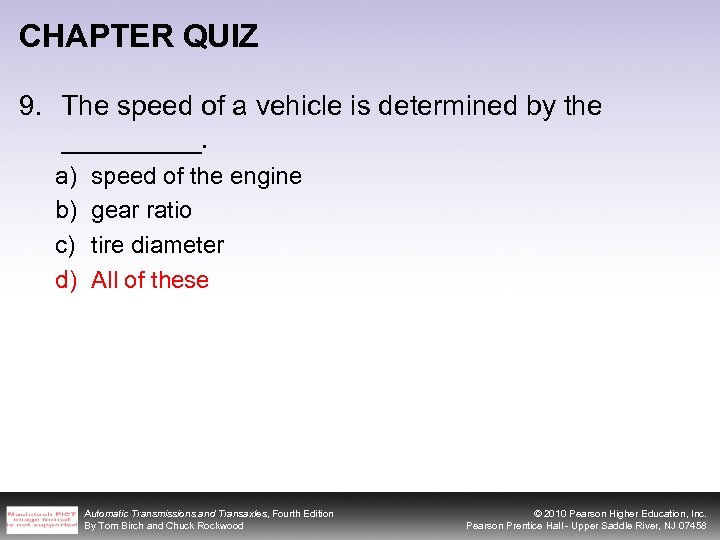 CHAPTER QUIZ 9. The speed of a vehicle is determined by the _____. a)