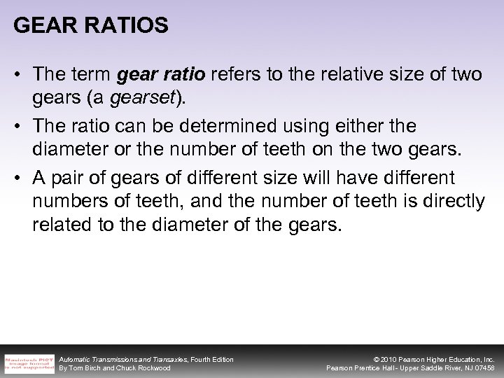 GEAR RATIOS • The term gear ratio refers to the relative size of two