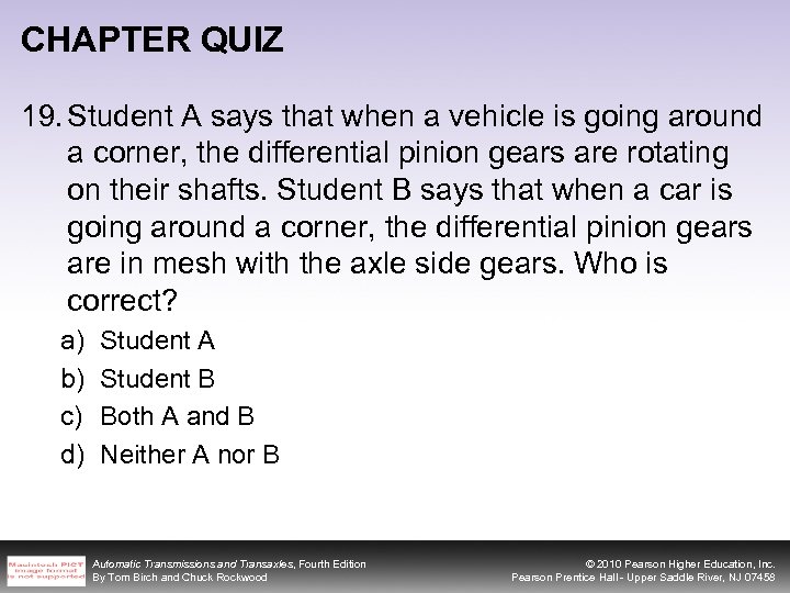 CHAPTER QUIZ 19. Student A says that when a vehicle is going around a