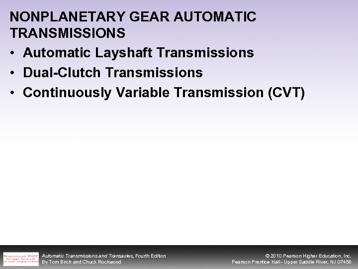 NONPLANETARY GEAR AUTOMATIC TRANSMISSIONS • Automatic Layshaft Transmissions • Dual-Clutch Transmissions • Continuously Variable