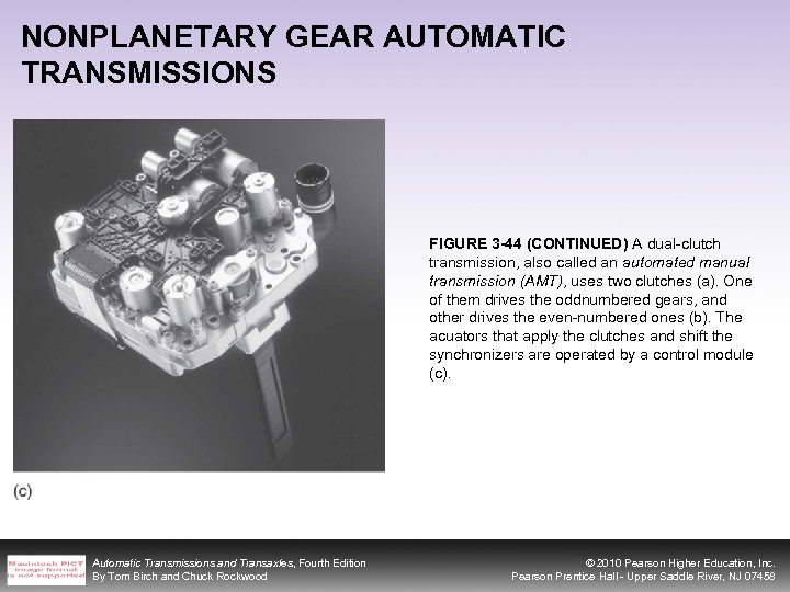 NONPLANETARY GEAR AUTOMATIC TRANSMISSIONS FIGURE 3 -44 (CONTINUED) A dual-clutch transmission, also called an