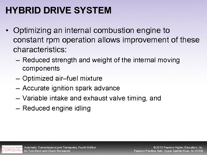HYBRID DRIVE SYSTEM • Optimizing an internal combustion engine to constant rpm operation allows