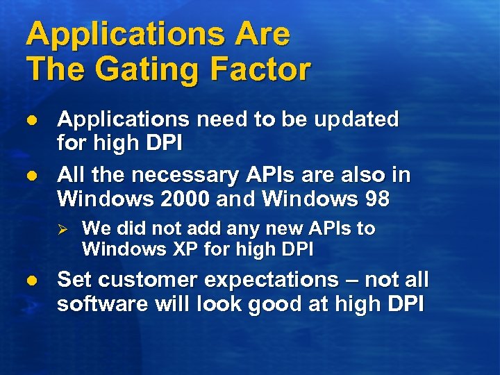 Applications Are The Gating Factor l l Applications need to be updated for high