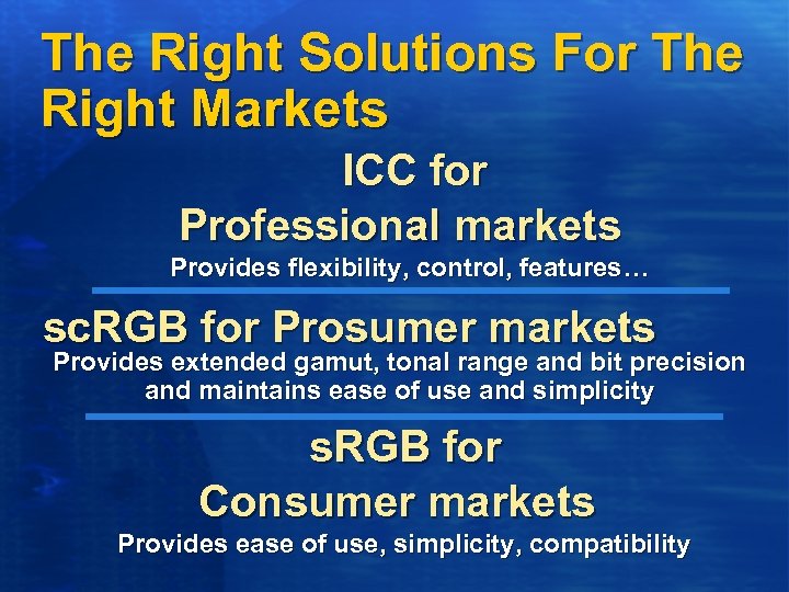 The Right Solutions For The Right Markets ICC for Professional markets Provides flexibility, control,