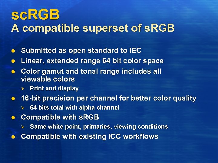 sc. RGB A compatible superset of s. RGB l l l Submitted as open