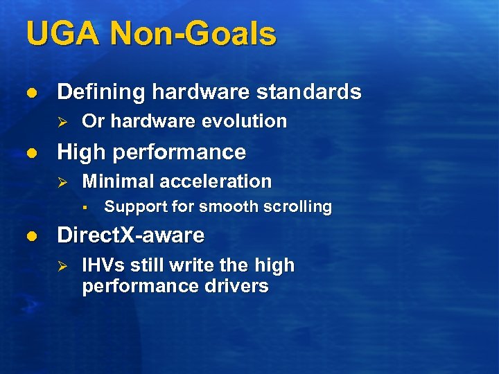 UGA Non-Goals l Defining hardware standards Ø l Or hardware evolution High performance Ø