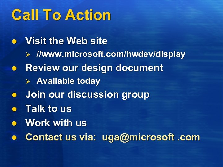 Call To Action l Visit the Web site Ø l Review our design document