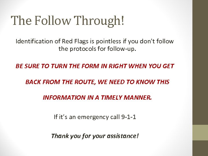 The Follow Through! Identification of Red Flags is pointless if you don’t follow the