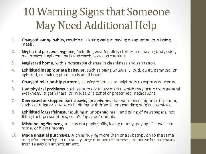 10 Warning Signs that Someone May Need Additional Help 1. Changed eating habits, resulting