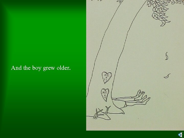 And the boy grew older. 