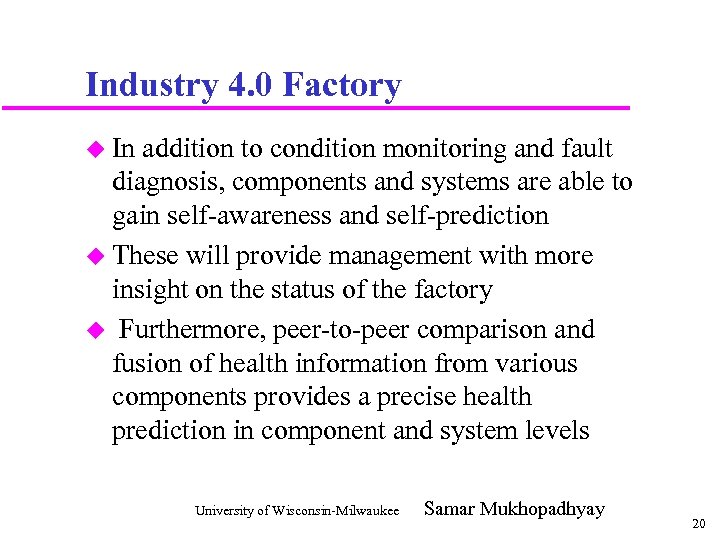 Industry 4. 0 Factory u In addition to condition monitoring and fault diagnosis, components