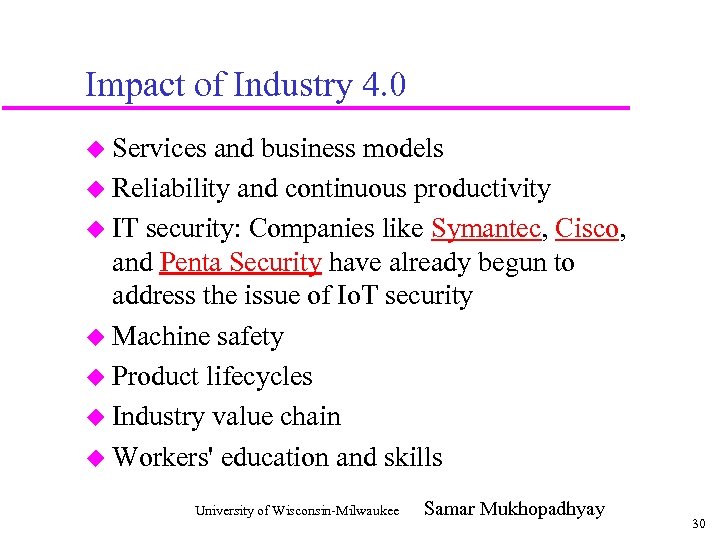 Impact of Industry 4. 0 u Services and business models u Reliability and continuous