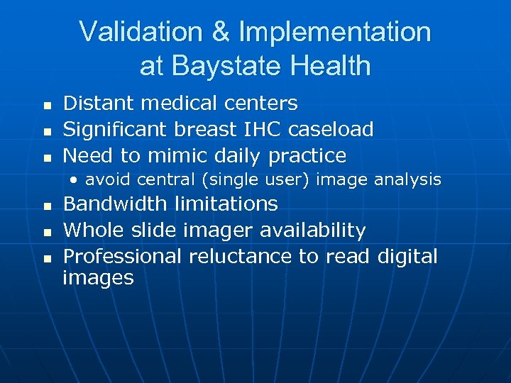 Validation & Implementation at Baystate Health n n n Distant medical centers Significant breast