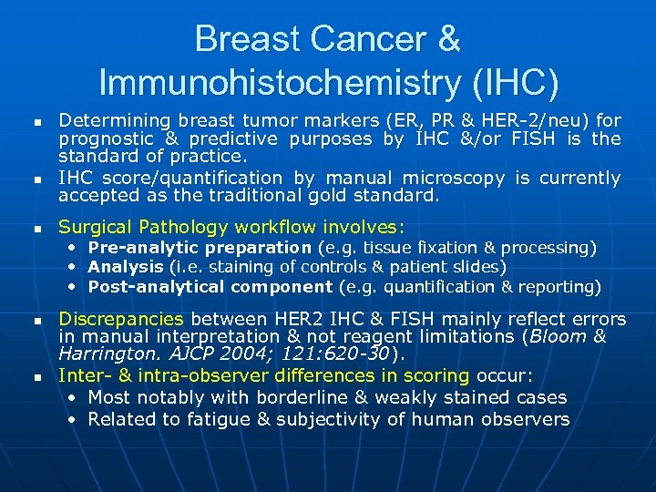 Breast Cancer & Immunohistochemistry (IHC) n n n Determining breast tumor markers (ER, PR