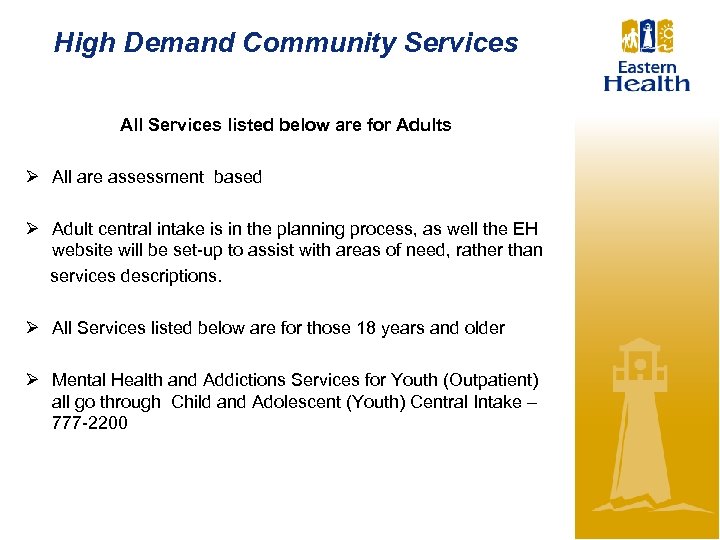 High Demand Community Services All Services listed below are for Adults Ø All are