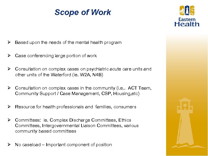 Scope of Work Ø Based upon the needs of the mental health program Ø