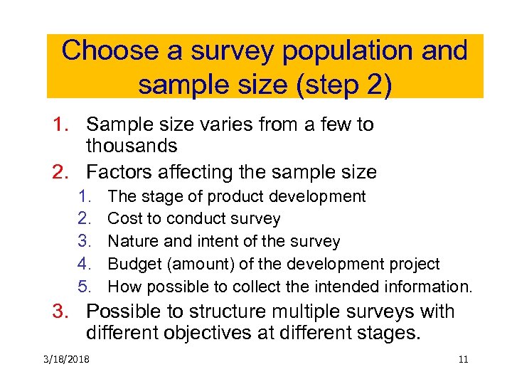 Choose a survey population and sample size (step 2) 1. Sample size varies from