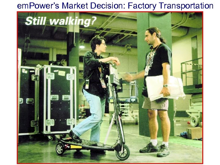 em. Power’s Market Decision: Factory Transportation 