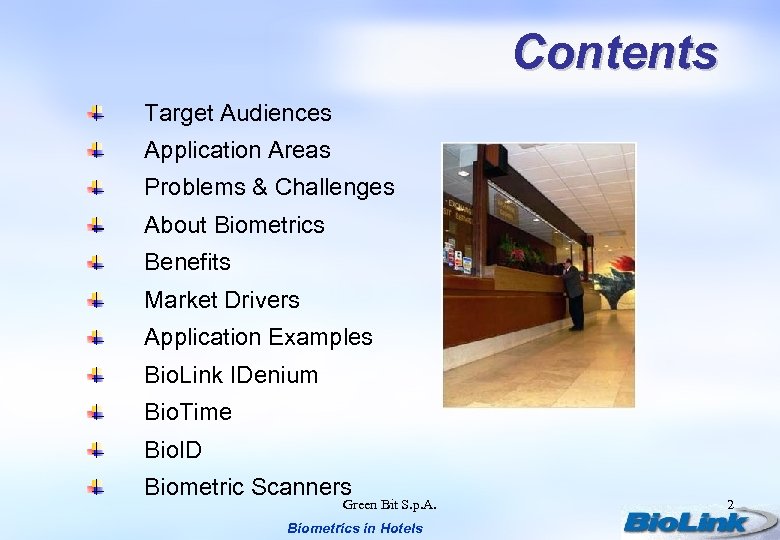 Contents Target Audiences Application Areas Problems & Challenges About Biometrics Benefits Market Drivers Application