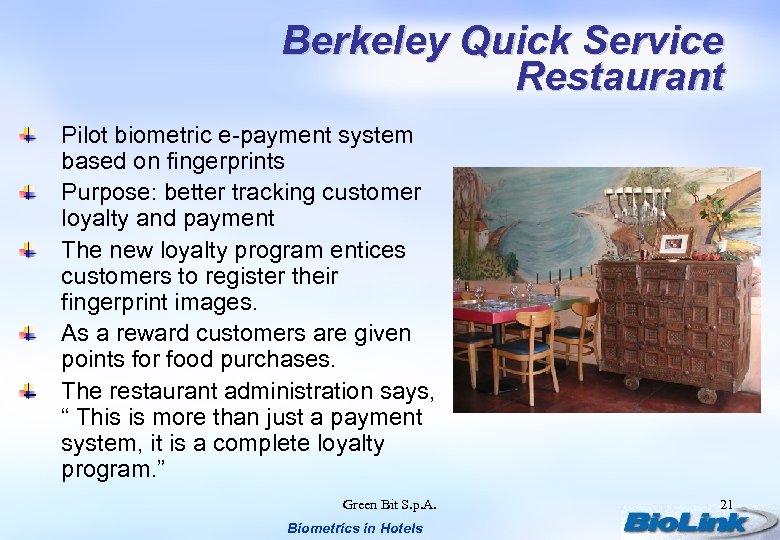 Berkeley Quick Service Restaurant Pilot biometric e-payment system based on fingerprints Purpose: better tracking