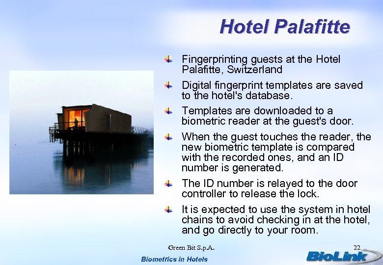 Hotel Palafitte Fingerprinting guests at the Hotel Palafitte, Switzerland Digital fingerprint templates are saved