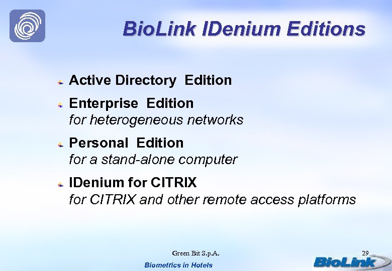 Bio. Link IDenium Editions Active Directory Edition Enterprise Edition for heterogeneous networks Personal Edition